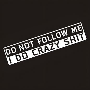 Crazy Do Not Follow Me Autoaufkleber | 20 × 5cm Weiss